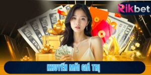 Khuyen Mai Rikbet Cac Co Hoi Nhan Thuong Sieu Hap Dan